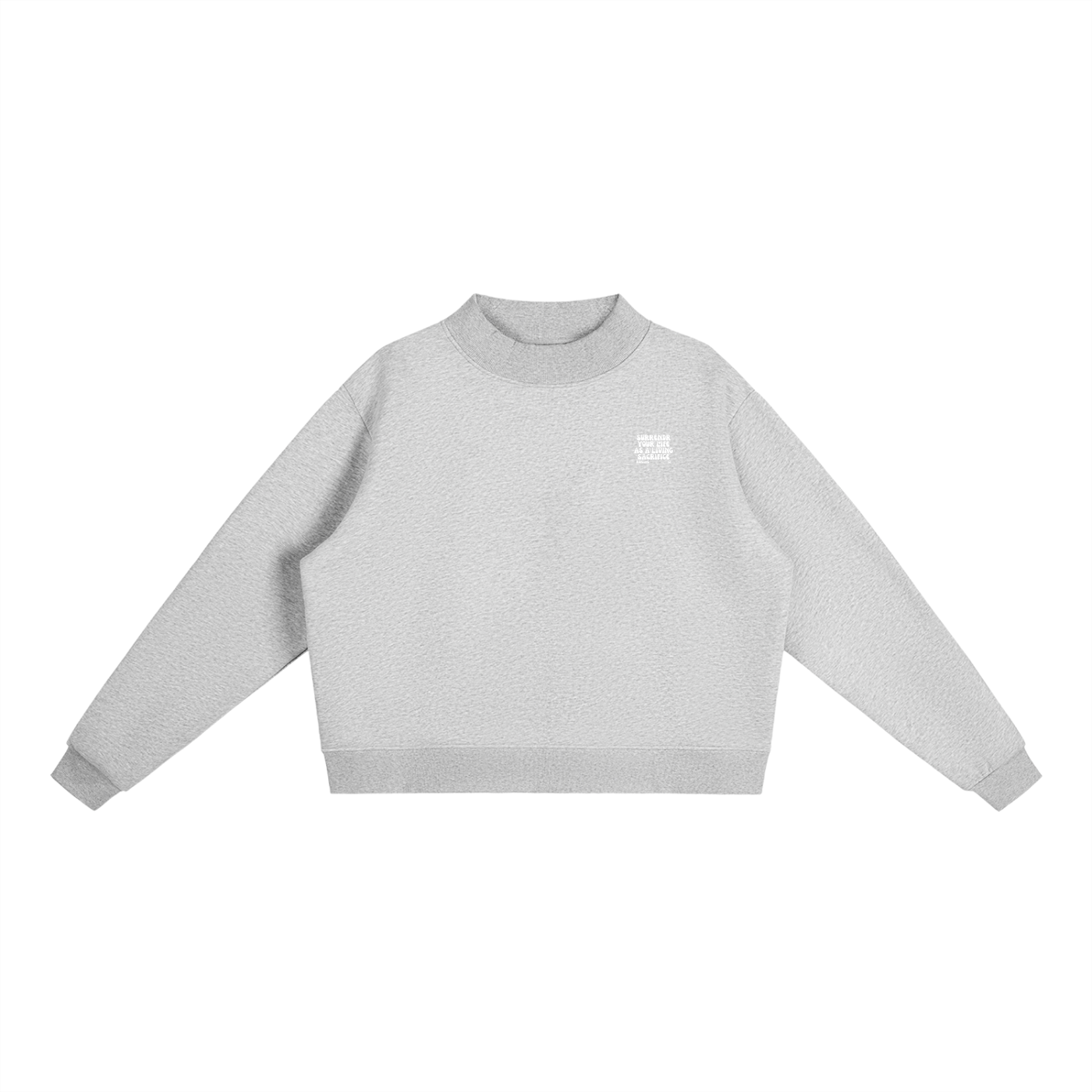 grey christian crewneck mockneck that says surrender your life as a living sacrifice in white text.